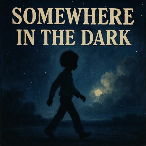 Somewhere In The Dark