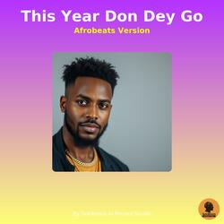 This Year Don Dey Go (Gospel Version)