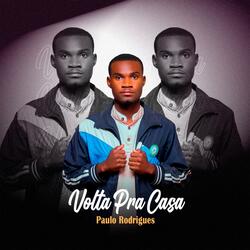 Paulo Rodrigues - Volta Pra casa (Et pro)