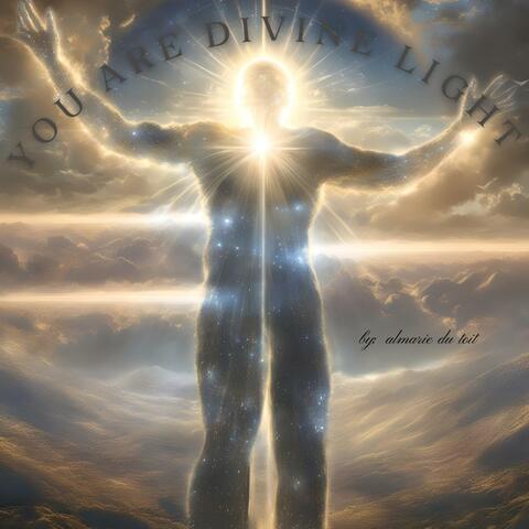 You Are Divine Light