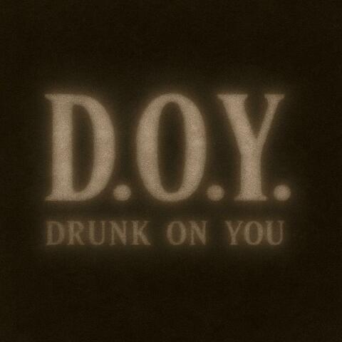 Drunk on You