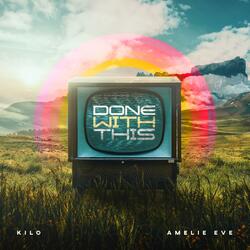 Done With This (feat. Amelie Eve)