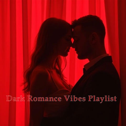 Dark Romance Vibes Playlist 1 (Dark Feminine Energy)