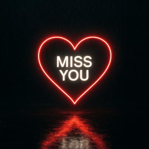Miss you, I need you