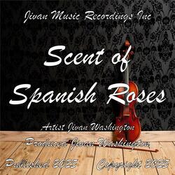 Scent of Spanish roses