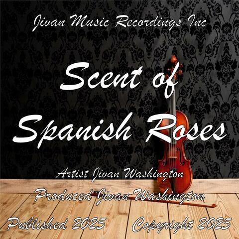 Scent of Spanish roses