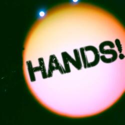 HANDS!