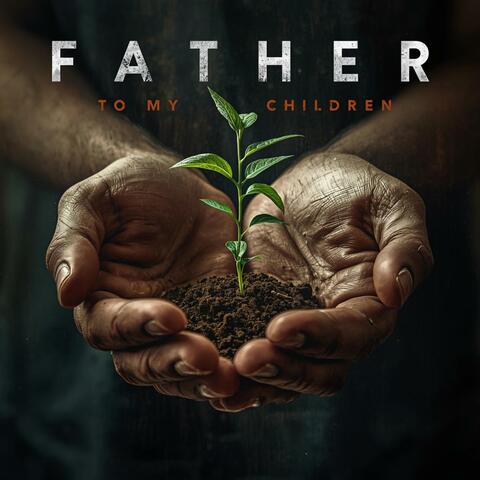 Father To My Children
