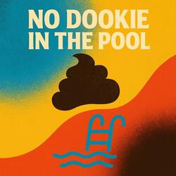 No Dookie in the Pool