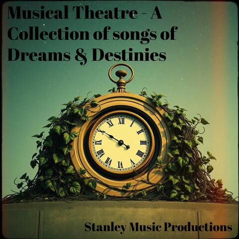 Musical Theatre (A Collection of songs of Dreams & Destinies)