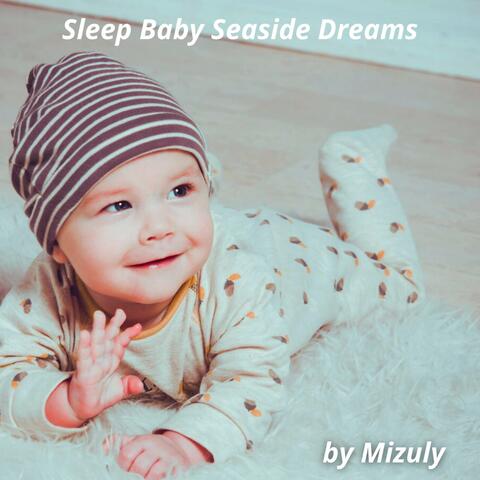 Sleep Baby Seaside Dreams