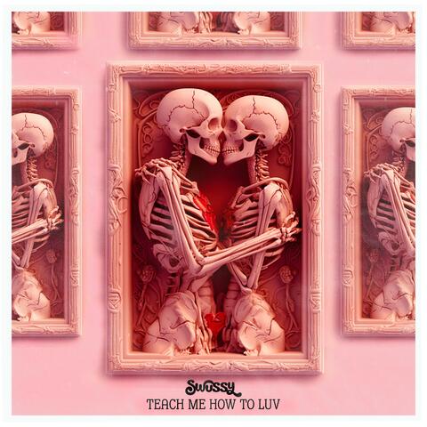 Teach Me How To Luv