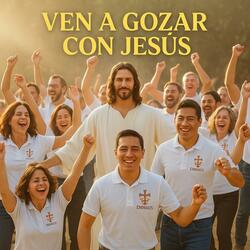 Ven a Gozar con Jesús