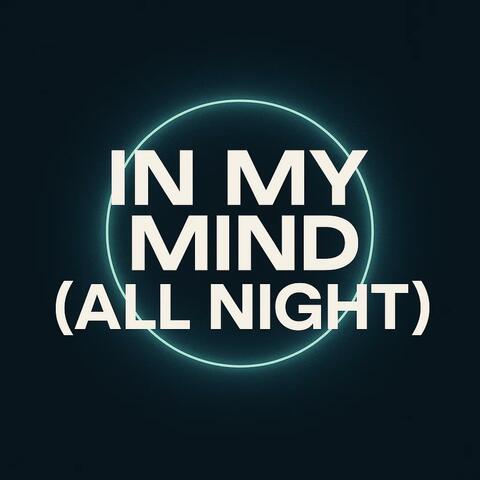 In My Mind (All Night)
