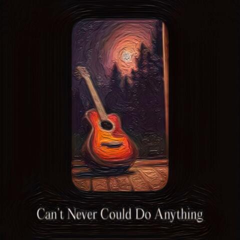 Can't Never Could