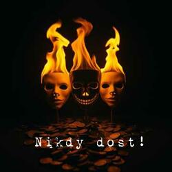 Nikdy dost!