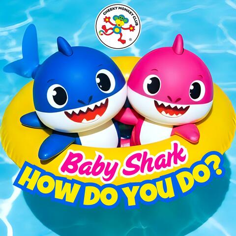 Baby Shark How Do You Do?