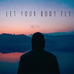 Let Your Body Fly