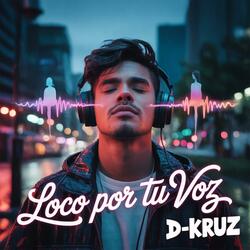 Loco por tu voz