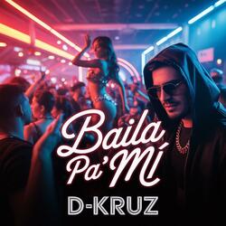 BAILA PA’ MÍ