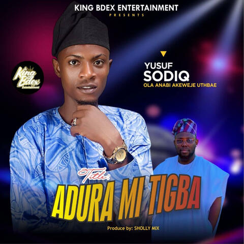 Adura Mi Tigba (feat. Yusuf sodiq {OLA ANABI AKEWEJE UTHBAE})