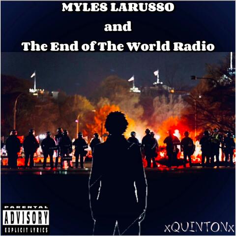 MYLES LARUSSO and The End of The World Radio