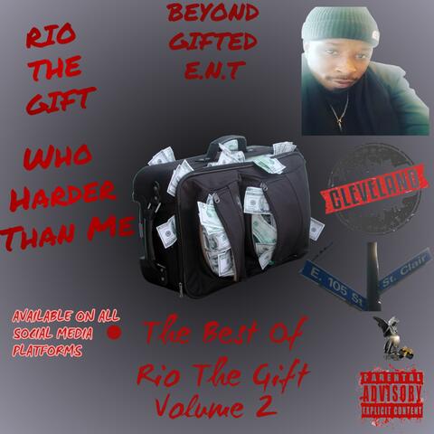 WHO HARDER THAN ME (THE BEST OF RIO THE GIFT) VOLUME 2