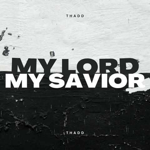 My Lord My Savior