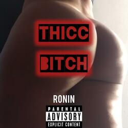 Thicc Bitch