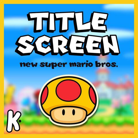 Title Screen (from New Super Mario Bros.)