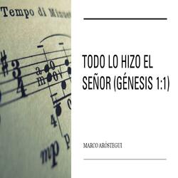 Todo lo Hizo el Señor (Génesis 1:1)