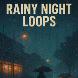 Rainy Night Loops