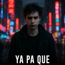 Ya Pa Que