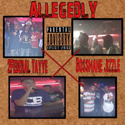 Allegedly (feat. Bossmane Jizzle)