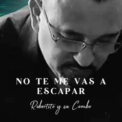No te me vas a escapar