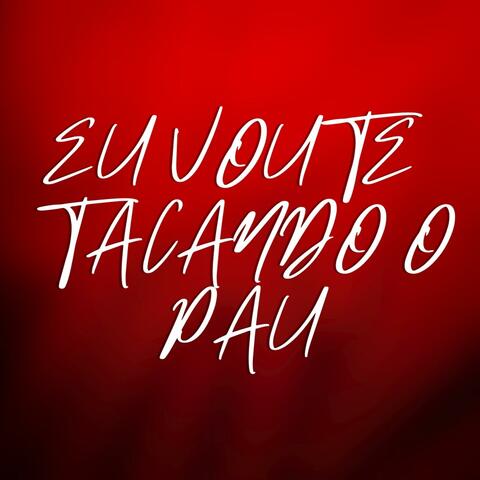 EU VOU TE TACANDO O PAU ELETROFUNK