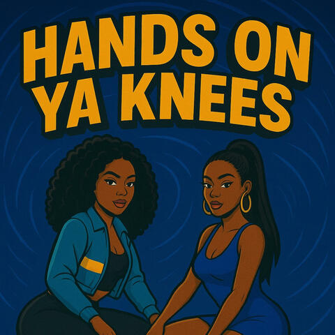 Hand On Ya Knees