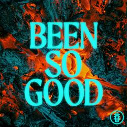 Been So Good
