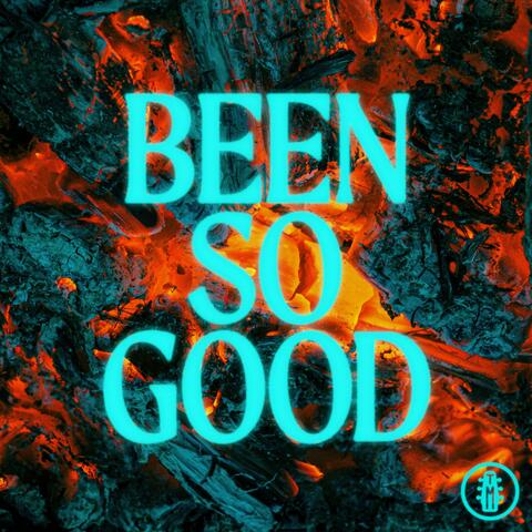 Been So Good