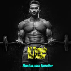 Mi Templo Del Sudor (Musica Para Ejercitar)