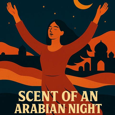 Scent of an Arabian Night (feat. Christina Bonnelli)