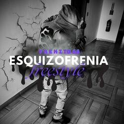 ESQUIZOFRENIA (Freestyle)