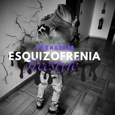 ESQUIZOFRENIA (Freestyle)