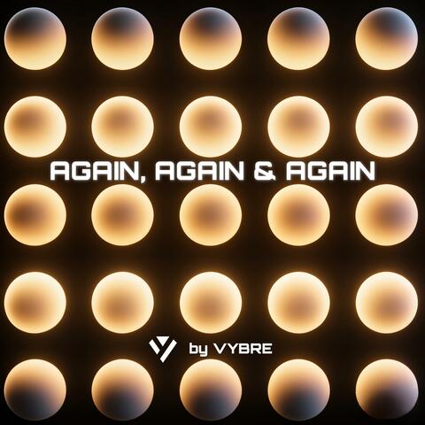 Again, again & again
