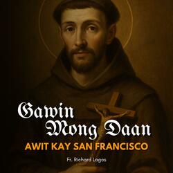 Gawin Mong Daan (Awit kay San Francisco ng Asisi)