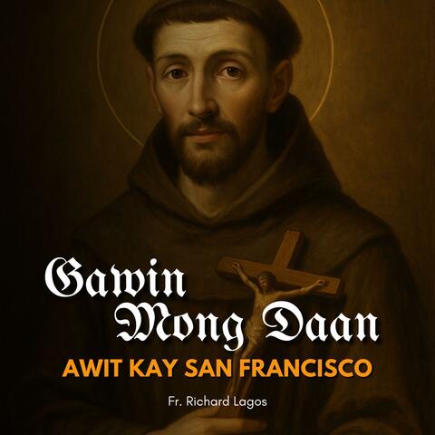 Gawin Mong Daan (Awit kay San Francisco ng Asisi)