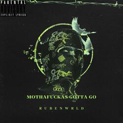 MOTHAFUCKAS GOTTA GO