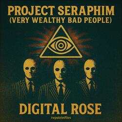 PROJECT SERAPHIM (feat. AI Prophets & AI Babes) (VERY WEALTHY BAD PEOPLE)
