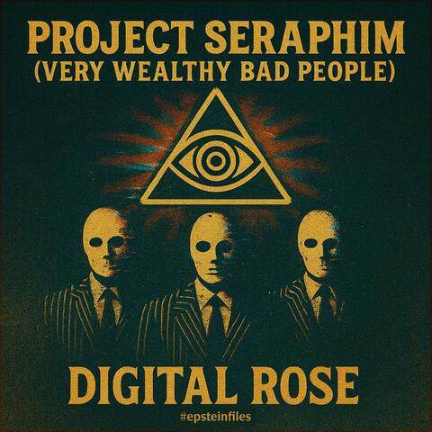 PROJECT SERAPHIM (feat. AI Prophets & AI Babes) [VERY WEALTHY BAD PEOPLE]