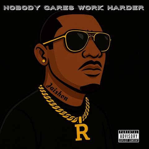 Nobody Cares Work Harder